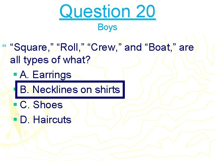 Question 20 Boys } “Square, ” “Roll, ” “Crew, ” and “Boat, ” are