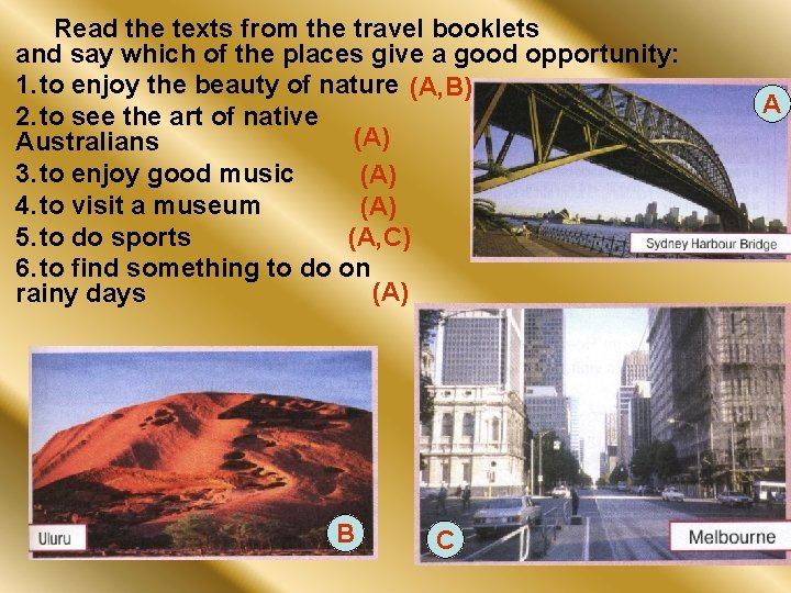 Read the texts from the travel booklets and say which of the places give