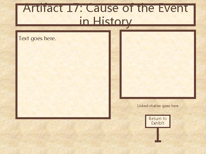 Artifact 17: Cause of the Event in History Text goes here. Linked citation goes