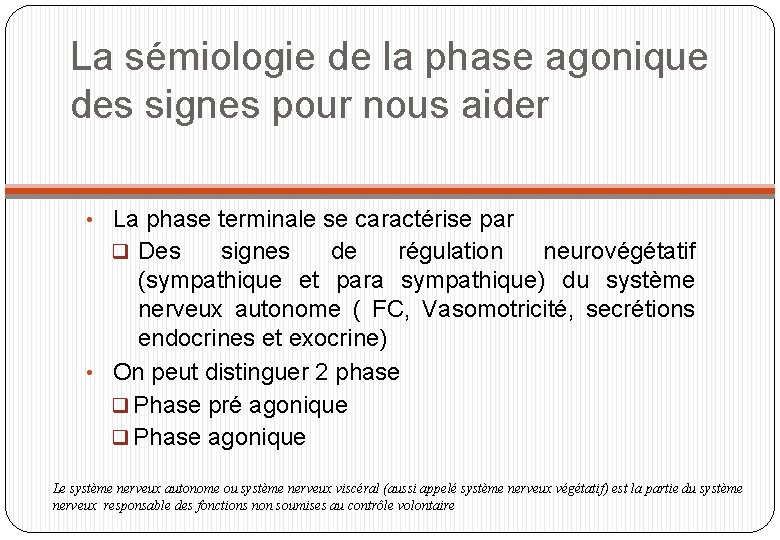 La sémiologie de la phase agonique des signes pour nous aider • La phase
