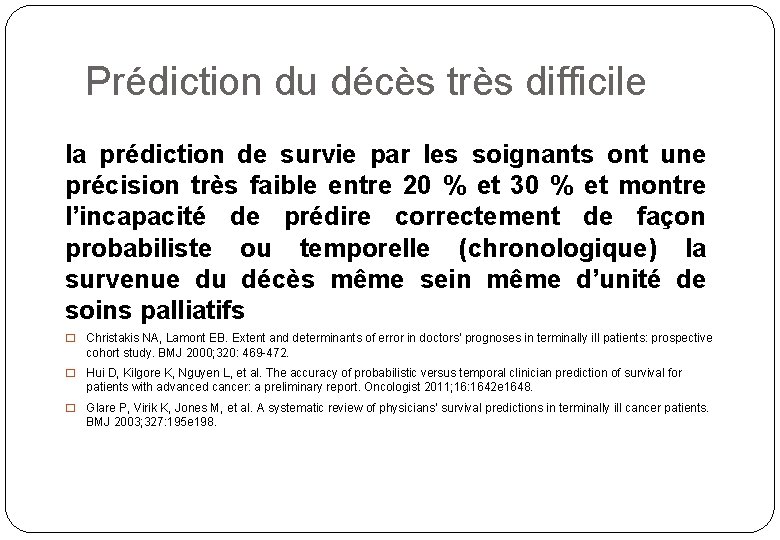 Prédiction du décès très difficile la prédiction de survie par les soignants ont une