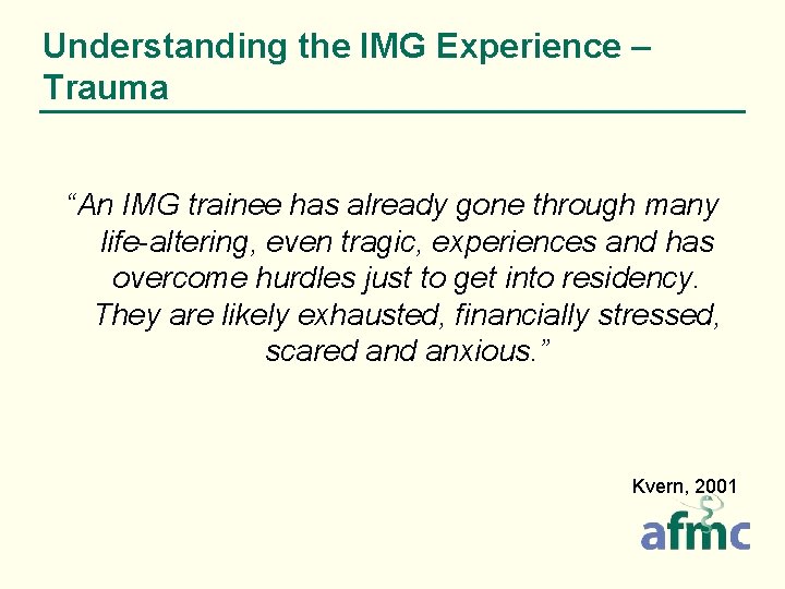 Understanding the IMG Experience – Trauma “An IMG trainee has already gone through many