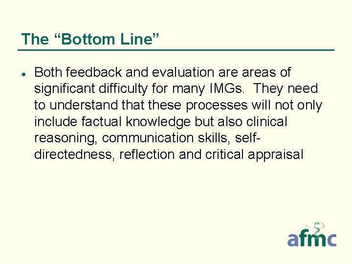 The “Bottom Line” ● Both feedback and evaluation areas of significant difficulty for many