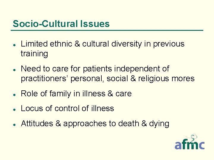 Socio-Cultural Issues ● ● Limited ethnic & cultural diversity in previous training Need to