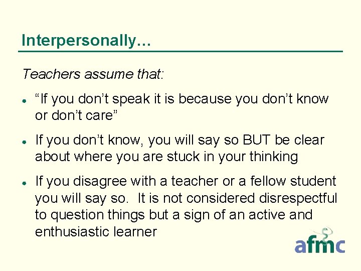 Interpersonally… Teachers assume that: ● ● ● “If you don’t speak it is because