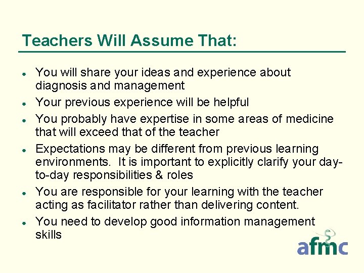 Teachers Will Assume That: ● ● ● You will share your ideas and experience