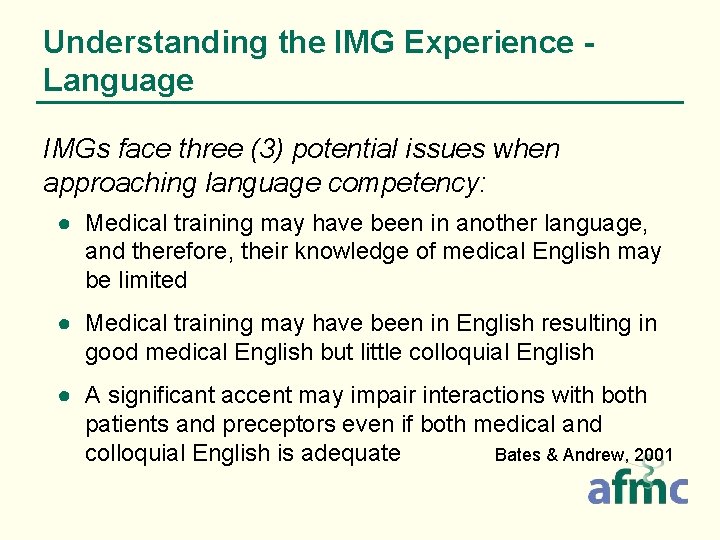 Understanding the IMG Experience Language IMGs face three (3) potential issues when approaching language Understanding the IMG Experience Language IMGs face three (3) potential issues when approaching language