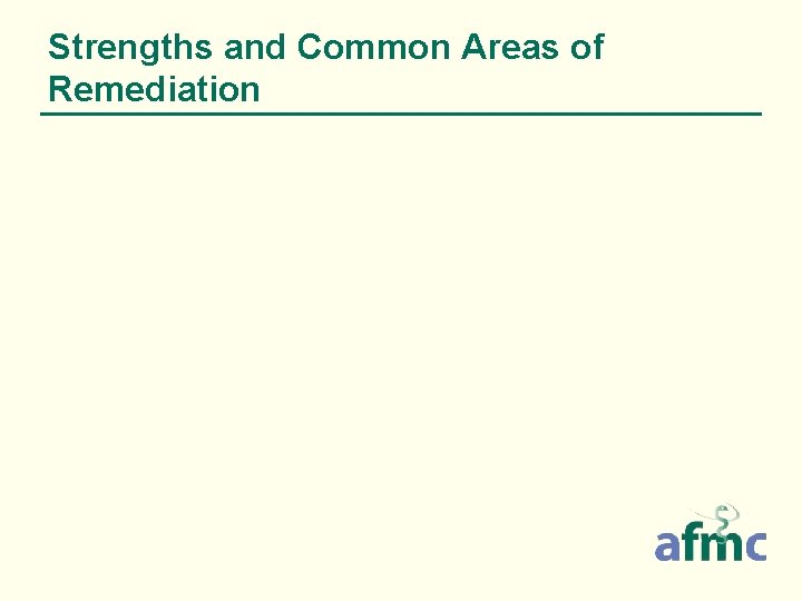 Strengths and Common Areas of Remediation Strengths and Common Areas of Remediation