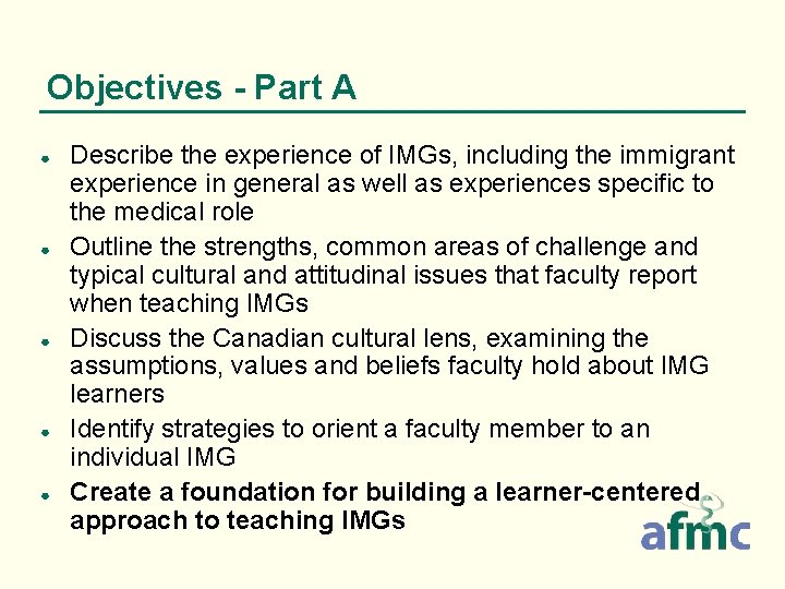 Objectives - Part A ● ● ● Describe the experience of IMGs, including the Objectives - Part A ● ● ● Describe the experience of IMGs, including the