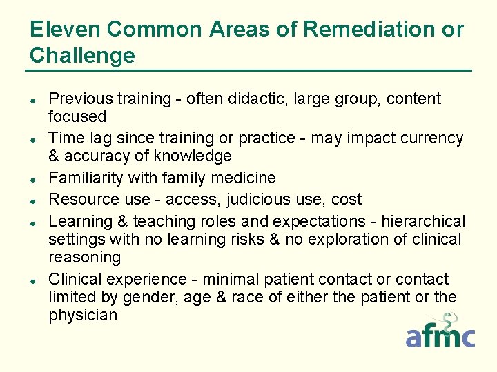 Eleven Common Areas of Remediation or Challenge ● ● ● Previous training - often
