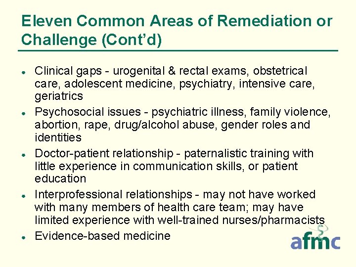 Eleven Common Areas of Remediation or Challenge (Cont’d) ● ● ● Clinical gaps -