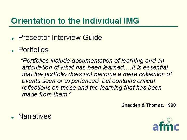 Orientation to the Individual IMG ● Preceptor Interview Guide ● Portfolios “Portfolios include documentation