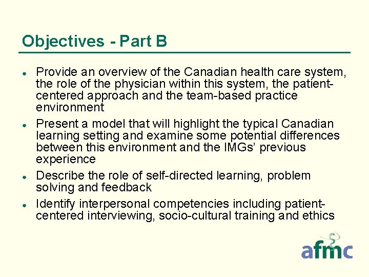 Objectives - Part B ● ● Provide an overview of the Canadian health care