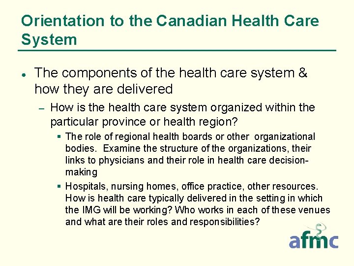 Orientation to the Canadian Health Care System ● The components of the health care