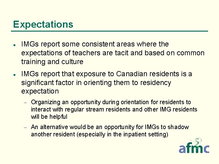 Expectations ● ● IMGs report some consistent areas where the expectations of teachers are