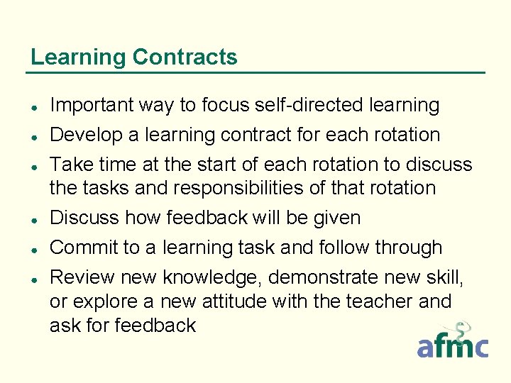 Learning Contracts ● Important way to focus self-directed learning ● Develop a learning contract Learning Contracts ● Important way to focus self-directed learning ● Develop a learning contract