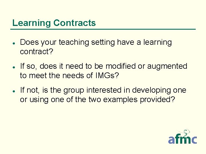 Learning Contracts ● ● ● Does your teaching setting have a learning contract? If