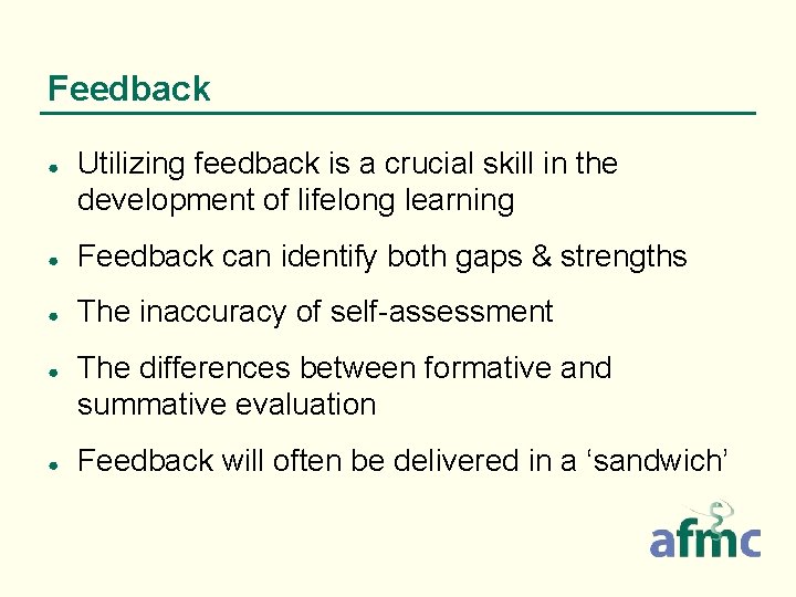 Feedback ● Utilizing feedback is a crucial skill in the development of lifelong learning