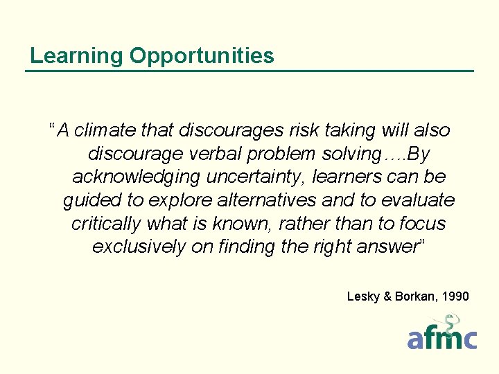 Learning Opportunities “A climate that discourages risk taking will also discourage verbal problem solving….