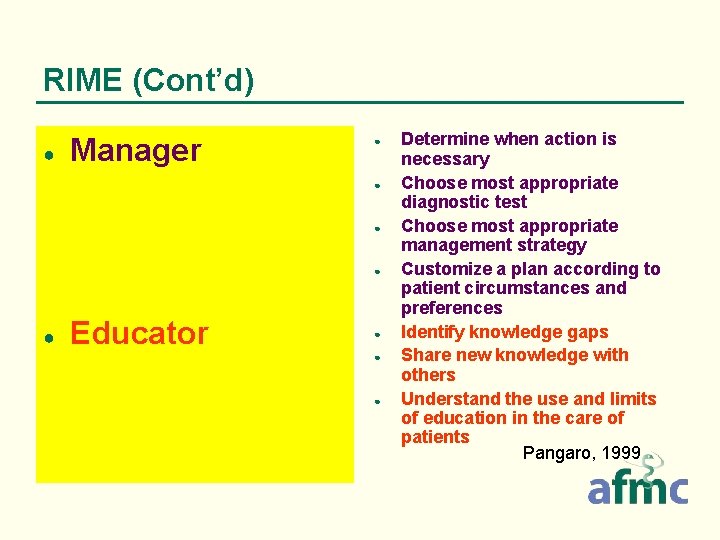 RIME (Cont’d) ● Manager ● ● ● Educator ● ● ● Determine when action