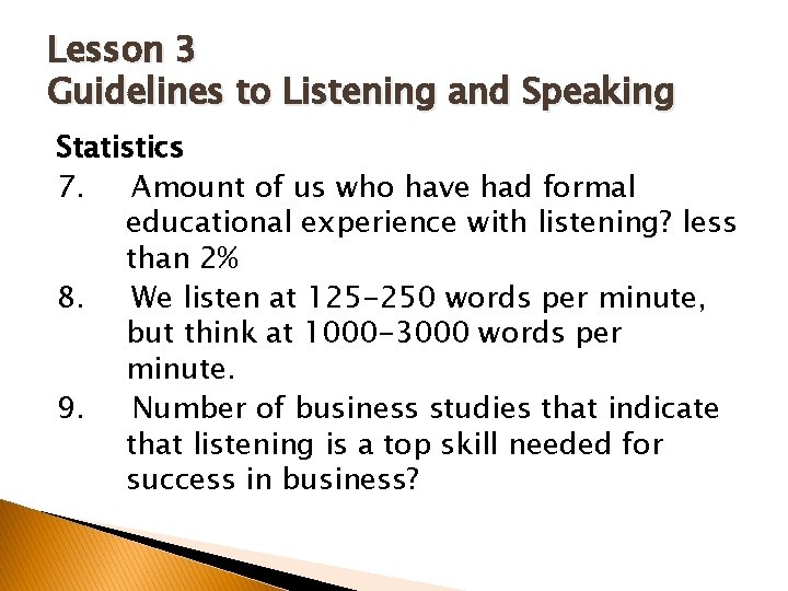 Lesson 3 Guidelines to Listening and Speaking Statistics 7. Amount of us who have