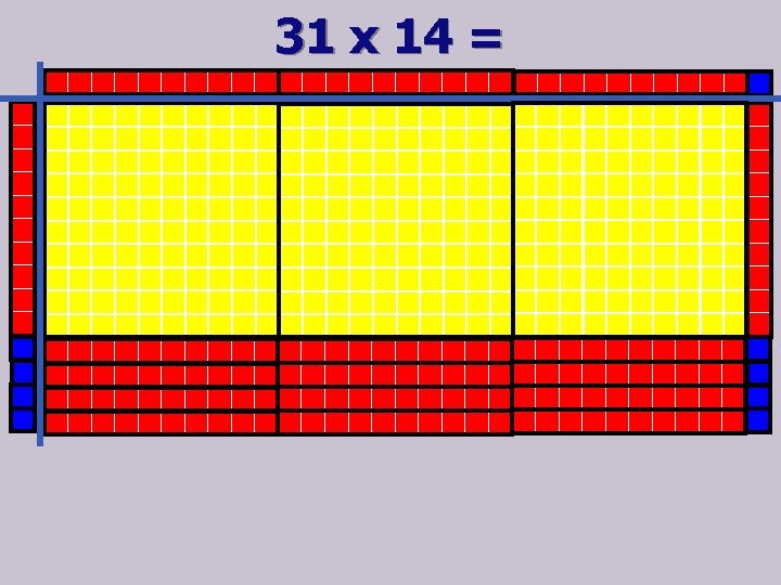 31 x 14 = 