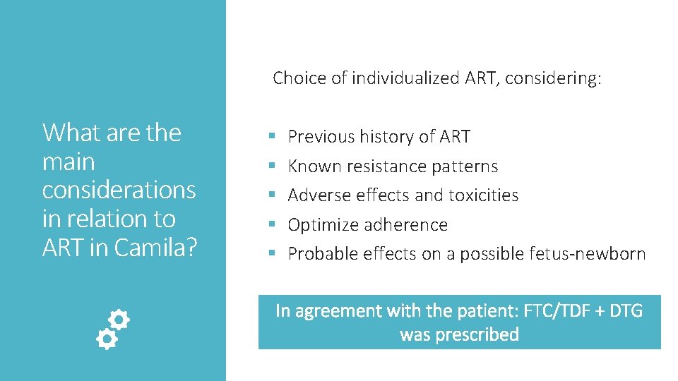 Choice of individualized ART, considering: What are the main considerations in relation to ART