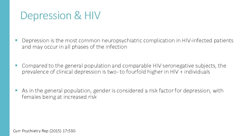 Depression & HIV § Depression is the most common neuropsychiatric complication in HIV infected