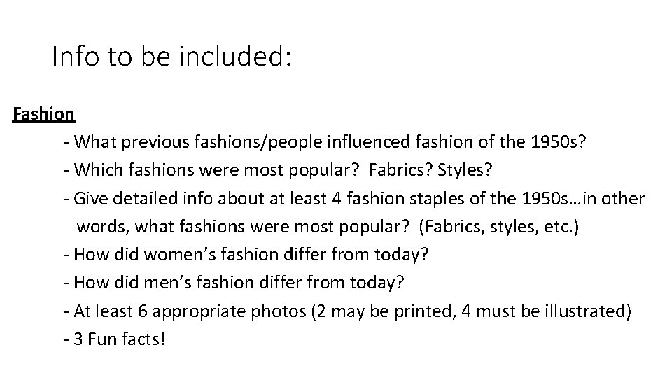 Info to be included: Fashion - What previous fashions/people influenced fashion of the 1950