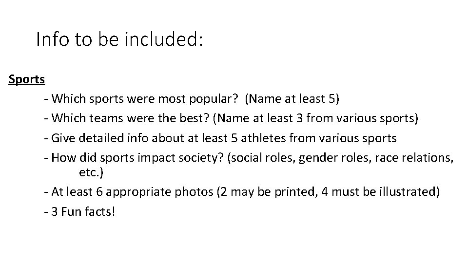 Info to be included: Sports - Which sports were most popular? (Name at least