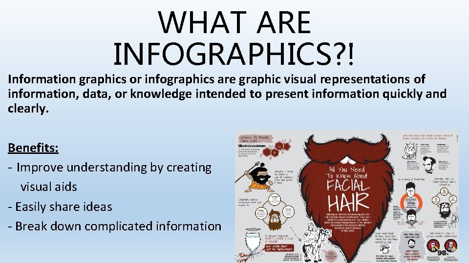 WHAT ARE INFOGRAPHICS? ! Information graphics or infographics are graphic visual representations of information,