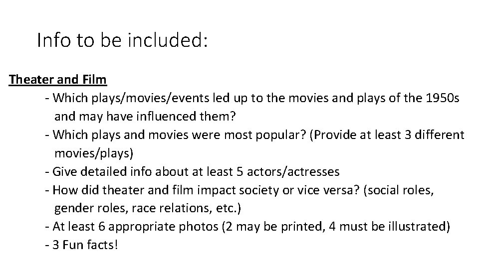 Info to be included: Theater and Film - Which plays/movies/events led up to the