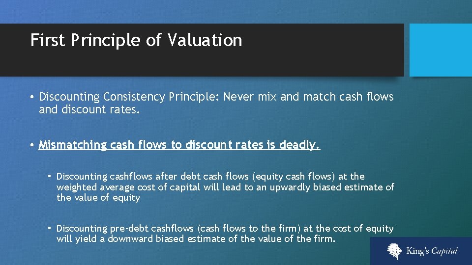 First Principle of Valuation • Discounting Consistency Principle: Never mix and match cash flows