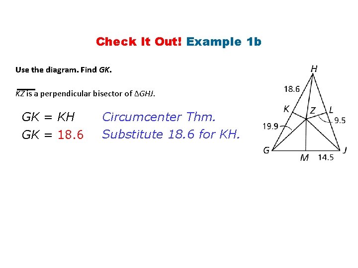 Check It Out! Example 1 b Use the diagram. Find GK. KZ is a