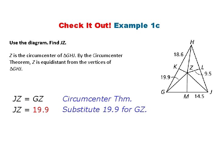 Check It Out! Example 1 c Use the diagram. Find JZ. Z is the
