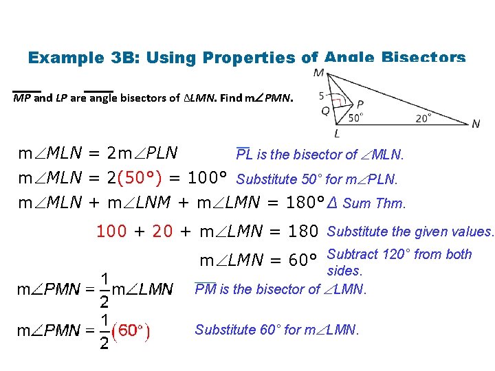 Example 3 B: Using Properties of Angle Bisectors MP and LP are angle bisectors