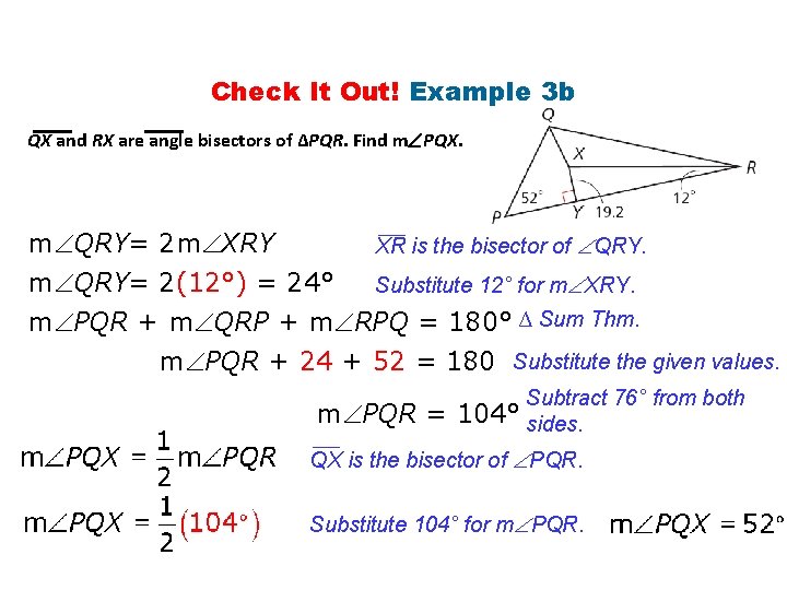 Check It Out! Example 3 b QX and RX are angle bisectors of ∆PQR.