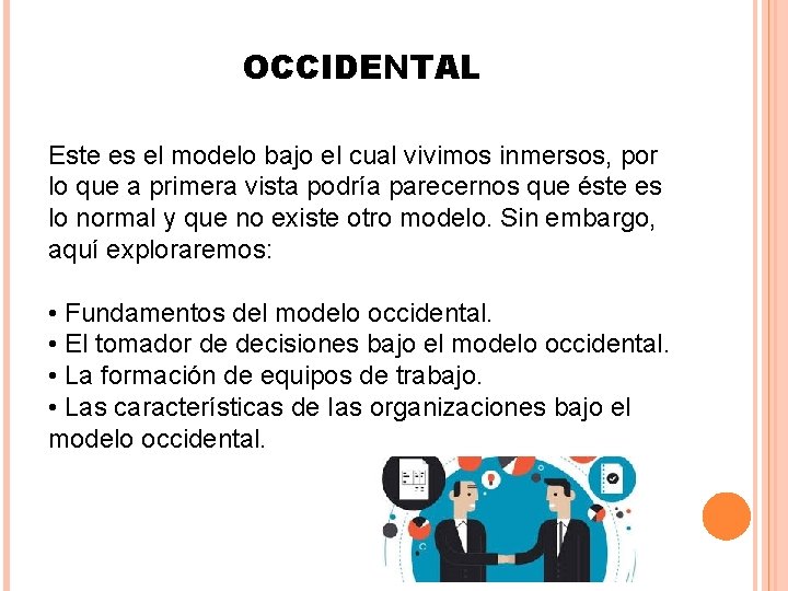 OCCIDENTAL Este es el modelo bajo el cual vivimos inmersos, por lo que a