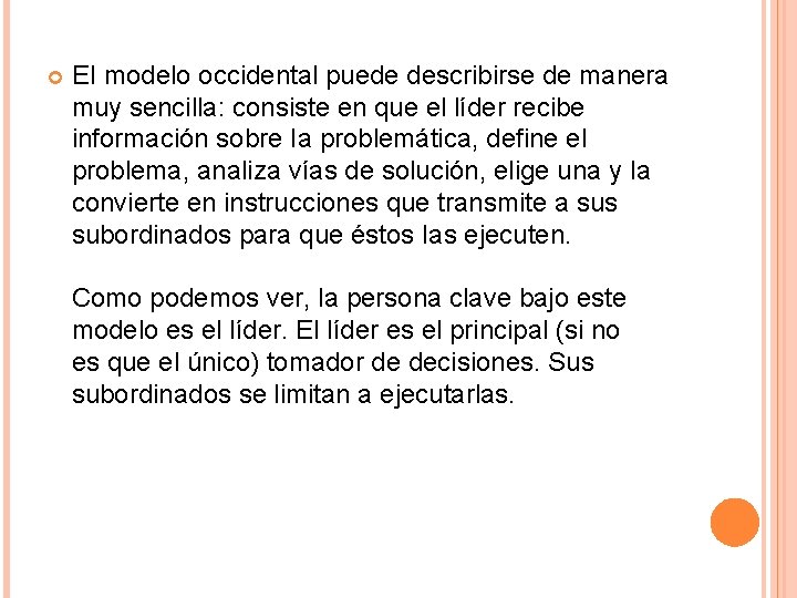  EI modelo occidental puede describirse de manera muy sencilla: consiste en que el