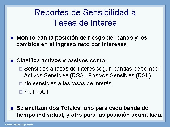 Reportes de Sensibilidad a Tasas de Interés n Monitorean la posición de riesgo del