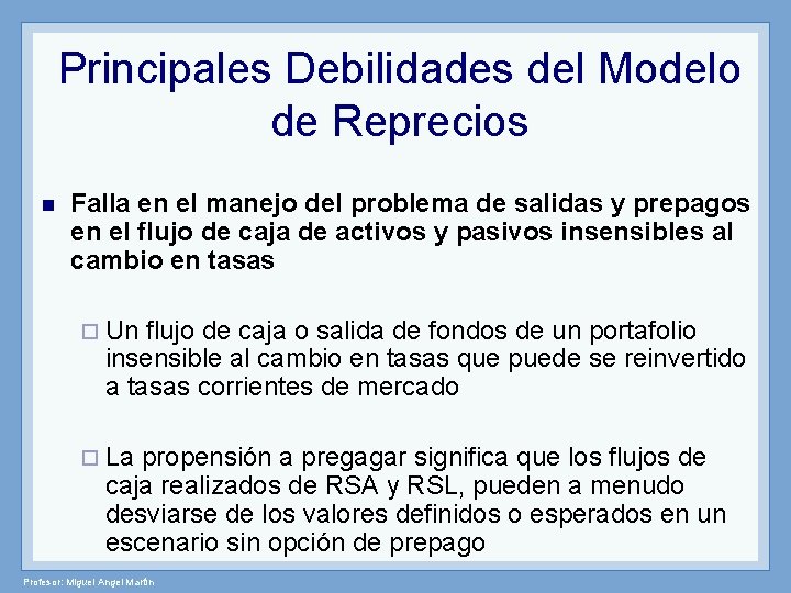 Principales Debilidades del Modelo de Reprecios n Falla en el manejo del problema de