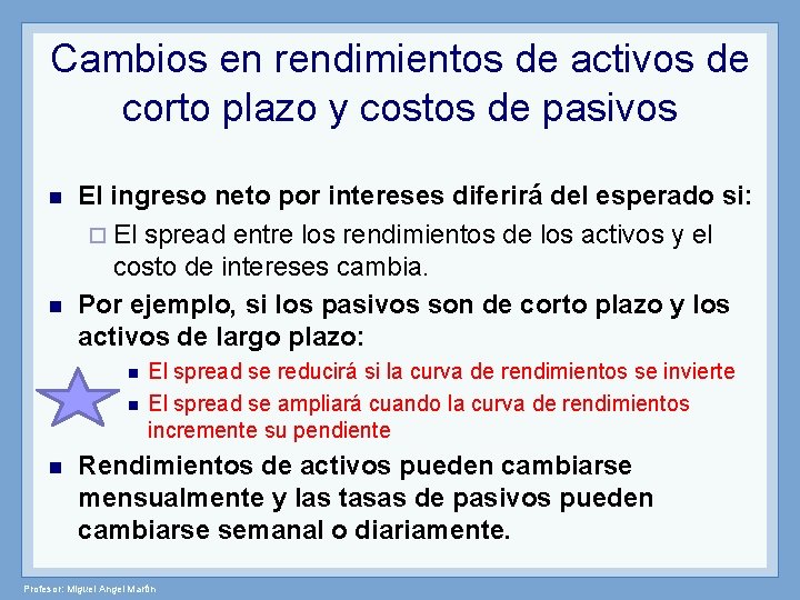 Cambios en rendimientos de activos de corto plazo y costos de pasivos n n