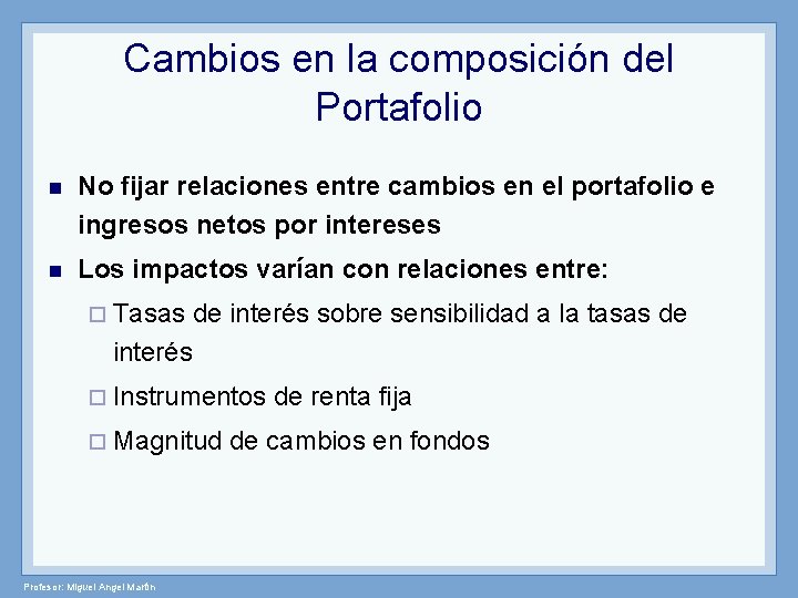 Cambios en la composición del Portafolio n No fijar relaciones entre cambios en el