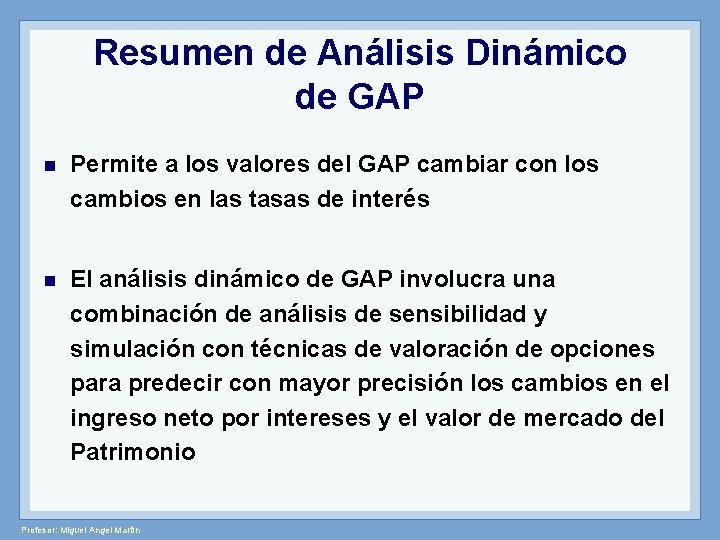 Resumen de Análisis Dinámico de GAP n Permite a los valores del GAP cambiar