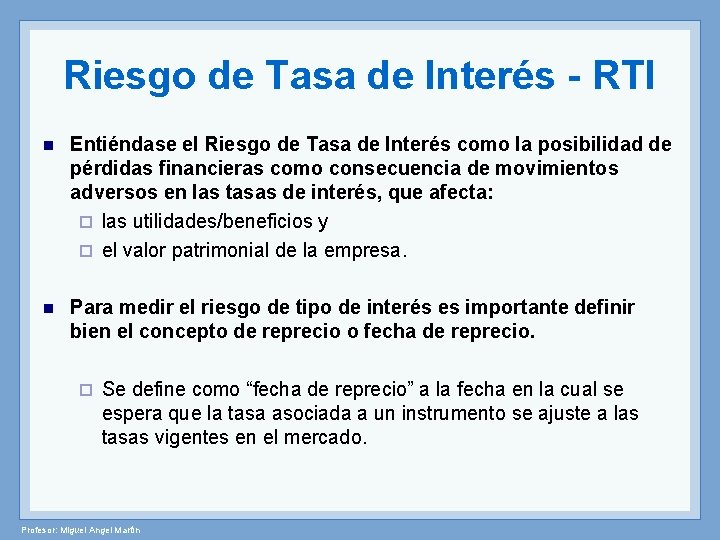 Riesgo de Tasa de Interés - RTI n Entiéndase el Riesgo de Tasa de