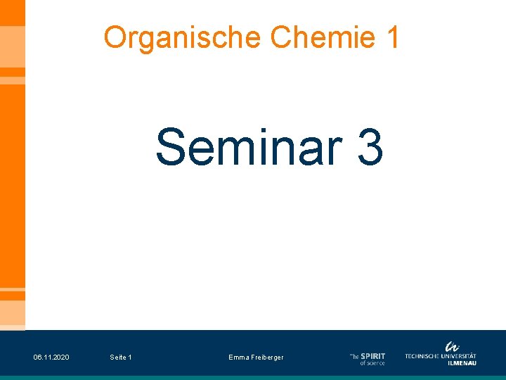 Organische Chemie 1 Seminar 3 06. 11. 2020 Seite 1 Emma Freiberger 