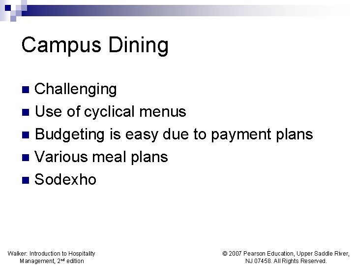 Campus Dining Challenging n Use of cyclical menus n Budgeting is easy due to Campus Dining Challenging n Use of cyclical menus n Budgeting is easy due to