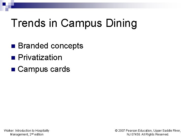 Trends in Campus Dining Branded concepts n Privatization n Campus cards n Walker: Introduction Trends in Campus Dining Branded concepts n Privatization n Campus cards n Walker: Introduction