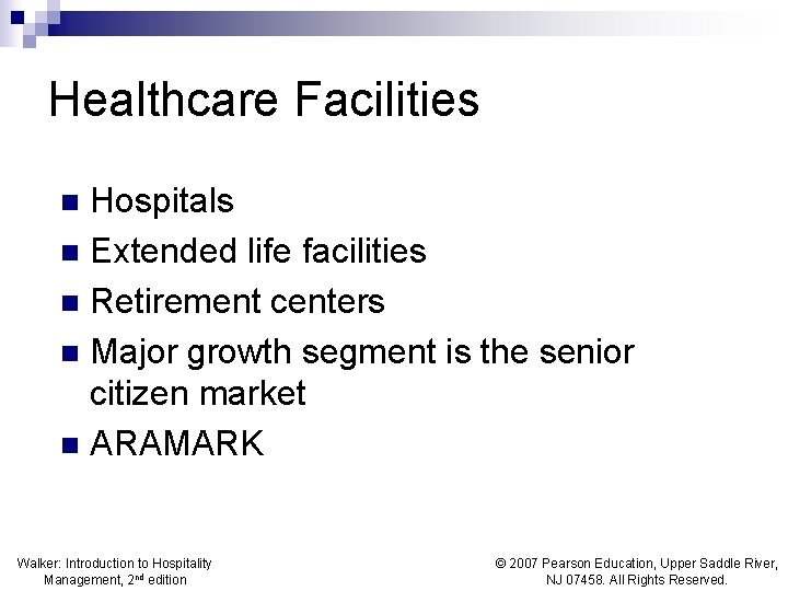 Healthcare Facilities Hospitals n Extended life facilities n Retirement centers n Major growth segment Healthcare Facilities Hospitals n Extended life facilities n Retirement centers n Major growth segment