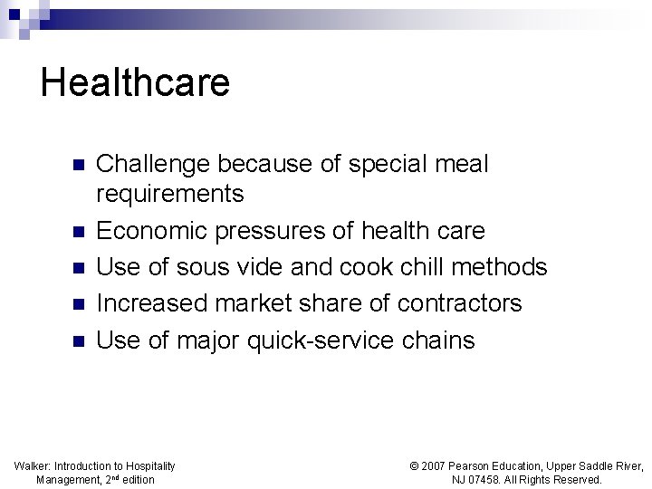 Healthcare n n n Challenge because of special meal requirements Economic pressures of health Healthcare n n n Challenge because of special meal requirements Economic pressures of health